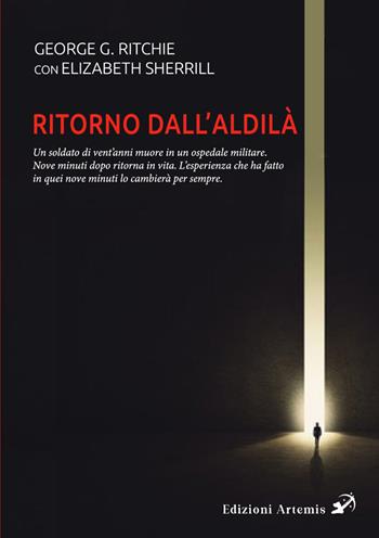 Ritorno dall'aldilà - George G. Ritchie, Elisabeth Sherril - Libro Artemis (Ozzano dell'Emilia) 2025 | Libraccio.it