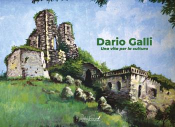 Dario Galli. Una vita per la cultura  - Libro Grafichéditore 2022, Mnemosine | Libraccio.it