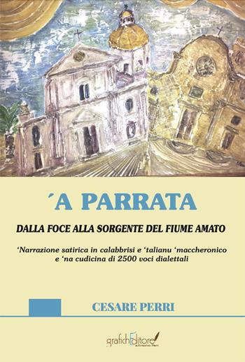 'A parrata. Dalla foce alla sorgente del fiume Amato - Cesare Perri - Libro Grafichéditore 2023, Calliope | Libraccio.it