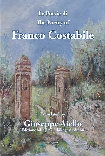 Le poesie di Franco Costabile - The poetry of Franco Costabile. Ediz. bilingue - Franco Costabile - Libro Grafichéditore 2023, Calliope | Libraccio.it