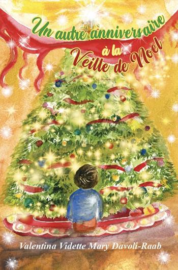 Un autre anniversaire à la veille de Noël - Valentina Vidette Mary Davoli-Raab - Libro Grafichéditore 2023, Demetra | Libraccio.it