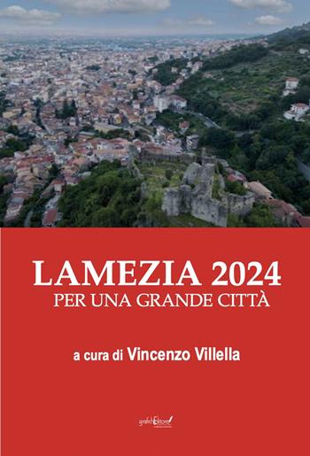 Lamezia 2024. Per una grande città  - Libro Grafichéditore 2023, Mnemosine | Libraccio.it