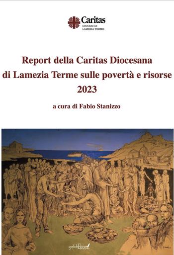 Report della Caritas Diocesana di Lamezia Terme sulle povertà e risorse 2023  - Libro Grafichéditore 2024, Clio | Libraccio.it