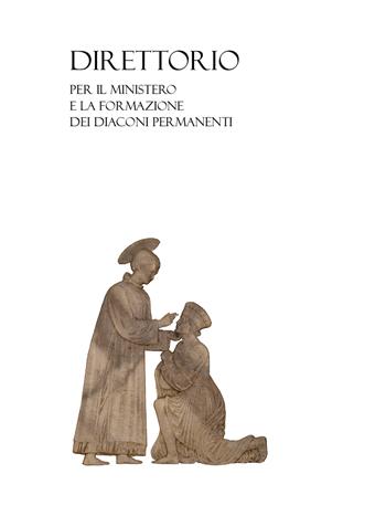 Direttorio per il ministero e la formazione dei diaconi permanenti  - Libro Edizioni Chiesa di Faenza-Modigliana 2022 | Libraccio.it