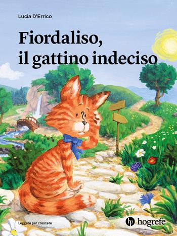 Fiordaliso, il gattino indeciso. Ediz. illustrata - Lucia D'Errico - Libro Hogrefe 2025, Leggere per crescere | Libraccio.it