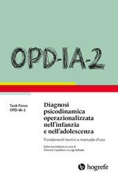 OPD-IA-2. Diagnosi psicodinamica operazionalizzata nell’infanzia e nell’adolescenza. Fondamenti teorici e manuale d’uso