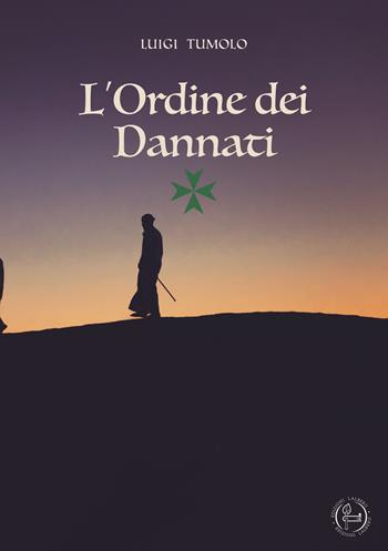 L'ordine dei dannati - Luigi Tumolo - Libro Lalbero Edizioni 2022 | Libraccio.it