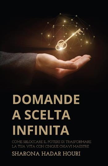 Domande a scelta infinita - Sharona Hadar Houri - Libro Lalbero Edizioni 2024 | Libraccio.it