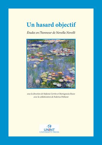 Un hasard objectif. Études en l’honneur de Novella Novelli  - Libro UNINT University Press 2022 | Libraccio.it
