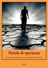 Parole di speranza. Poesie e riflessioni dei detenuti della Casa Circondariale di Civitavecchia