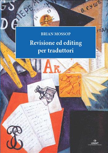 Revisione ed editing per traduttori - Brian Mossop - Libro UNINT University Press 2026 | Libraccio.it