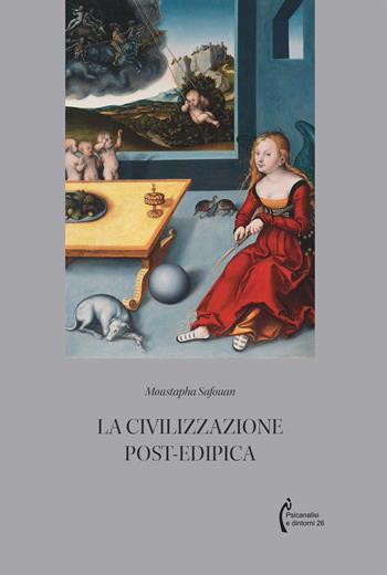 La civilizzazione post-edipica - Moustapha Safouan - Libro Polimnia Digital Editions 2023, Psicanalisi e dintorni | Libraccio.it