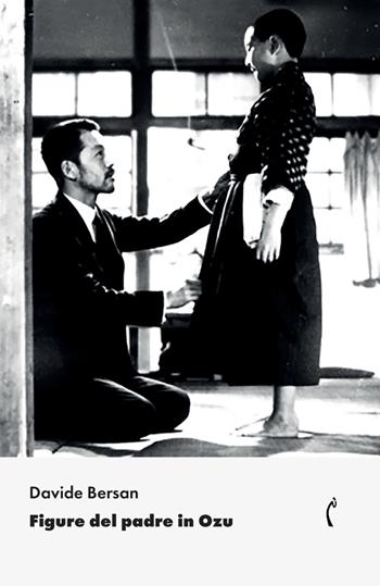 Figure del padre in Ozu - Davide Bersan - Libro Polimnia Digital Editions 2023, Teatro e cinema | Libraccio.it