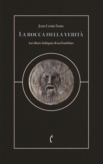La bocca della verità. Ascoltare lalingua di un bambino - Jean Louis Sous - Libro Polimnia Digital Editions 2025, Psicanalisi e dintorni | Libraccio.it