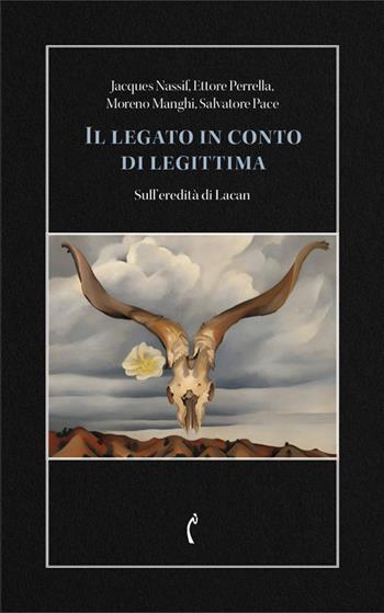 Il legato in conto di legittima. Sull'eredità di Lacan - Jacques Nassif, Ettore Perrella, Moreno Manghi - Libro Polimnia Digital Editions 2025, Psicanalisi e dintorni | Libraccio.it