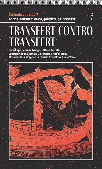 Giornale di bordo. Forme dell’atto: etica, politica, psicanalisi. Vol. 7: Transfert contro transfert  - Libro Polimnia Digital Editions 2026 | Libraccio.it