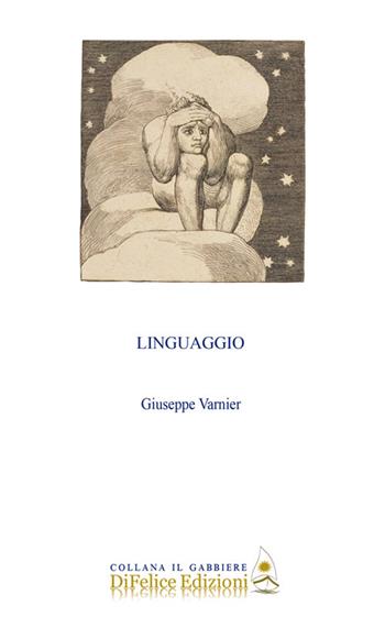 Linguaggio - Giuseppe Varnier - Libro Di Felice Edizioni 2024, Il gabbiere | Libraccio.it