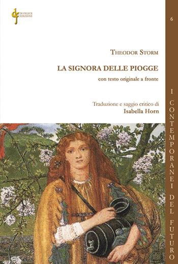 La signora delle piogge. Testo tedesco a fronte - Theodor Storm - Libro Di Felice Edizioni 2024, I contemporanei del futuro | Libraccio.it