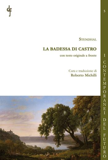 La badessa di Castro. Ediz. bilingue - Stendhal - Libro Di Felice Edizioni 2023, I contemporanei del futuro | Libraccio.it