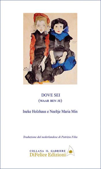 Dove sei. Ediz. olandese e italiana - Neeltje Maria Min, Ineke Holzhaus - Libro Di Felice Edizioni 2026, Il gabbiere | Libraccio.it