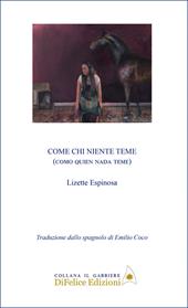 Come chi niente teme. Como quien nada teme. Ediz. bilingue
