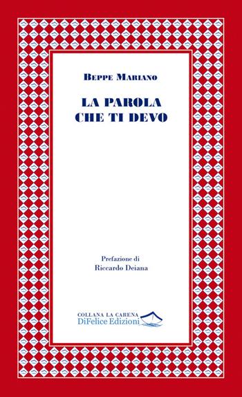 La parola che ti devo - Beppe Mariano - Libro Di Felice Edizioni 2025, La carena | Libraccio.it