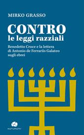 Contro le leggi razziali. Benedetto Croce e la lettera di Antonio De Ferrariis Galateo sugli ebrei