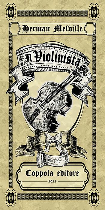 Il violinista - Herman Melville - Libro Coppola Editore 2022, I fiammiferi | Libraccio.it