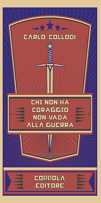 Chi non ha coraggio non vada in guerra - Carlo Collodi - Libro Coppola Editore 2022 | Libraccio.it