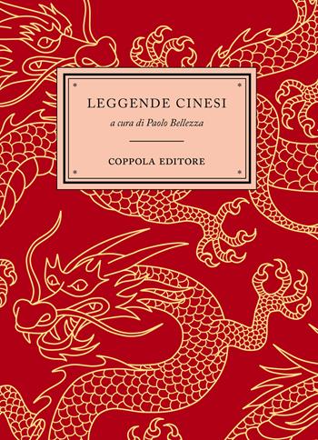 Leggende cinesi - Paolo Bellezza - Libro Coppola Editore 2022, I bouquet | Libraccio.it