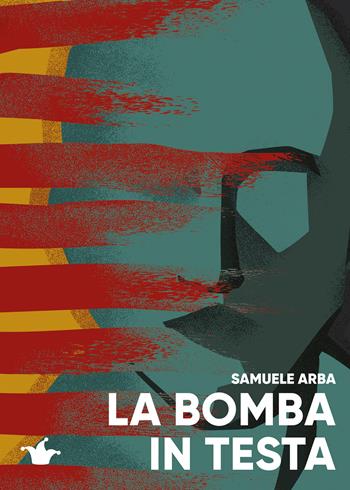 La bomba in testa - Samuele Arba - Libro Coppola Editore 2023, Biplane | Libraccio.it