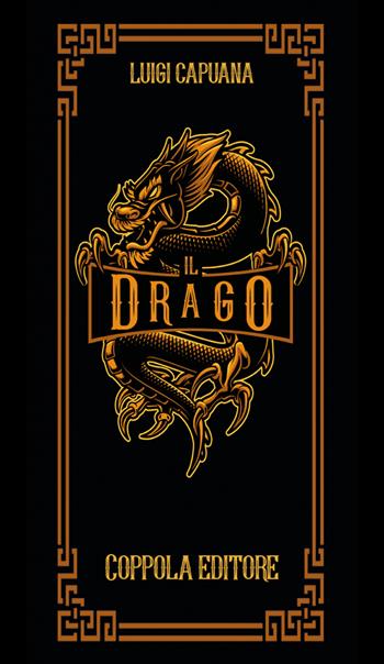 Il drago - Luigi Capuana - Libro Coppola Editore 2024, I fiammiferi | Libraccio.it