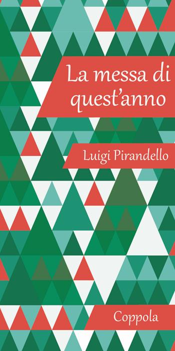 La messa di quest'anno - Luigi Pirandello - Libro Coppola Editore 2023, I fiammiferi | Libraccio.it