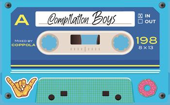 Compilation Boys  - Libro Coppola Editore 2025, Le musicassette | Libraccio.it