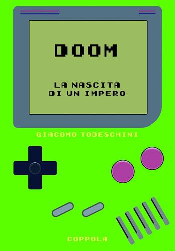 Doom. La nascita di un impero - Giacomo Todeschini - Libro Coppola Editore 2024, Le cartucce | Libraccio.it
