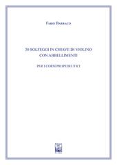 30 solfeggi in chiave di violino con abbellimenti. Ad uso dei corsi propedeutici dei conservatori di musica e degli istituti superiori di studi musicali. Metodo