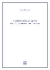 30 dettati armonici a due voci per lo studio dell'Ear Training. Ad uso dei corsi propedeutici dei conservatori di musica e degli istituti superiori di studi musicali. Metodo