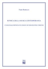 Ritmica della musica contemporanea. 12 solfeggi difficili in chiave di violino. Ad uso dei corsi propedeutici dei conservatori di musica e degli istituti superiori di studi musicali. Metodo