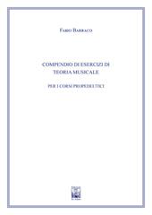 Compendio di esercizi di teoria musicale. Ad uso dei corsi propedeutici dei conservatori di musica e degli istituti superiori di studi musicali. Metodo