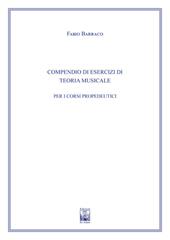 Compendio di esercizi di teoria musicale. Ad uso dei corsi propedeutici dei conservatori di musica e degli istituti superiori di studi musicali. Metodo