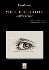 Vedere oltre la luce. L’altro vedere. Con audiobook