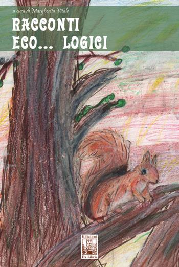 Racconti eco...logici. Ediz. a colori  - Libro Edizioni Ex Libris 2024, Il quadrifoglio | Libraccio.it