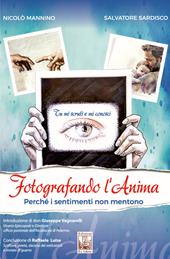 Fotografando l’anima. Perché i sentimenti non mentono