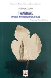 Transitare. Imparare a guardare ciò che si teme