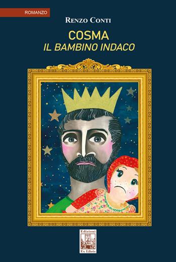 Cosma, il bambino indaco - Renzo Conti - Libro Edizioni Ex Libris 2024, La biblioteca ideale | Libraccio.it