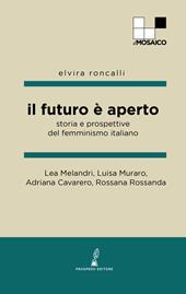 Il futuro è aperto. Storia e prospettive del femminismo italiano