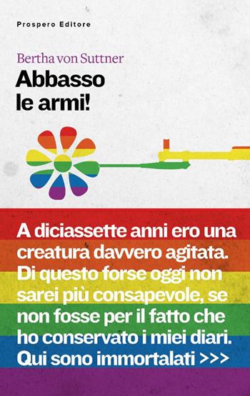 Abbasso le armi! - Bertha von Suttner - Libro Prospero Editore 2025, Inchiostri | Libraccio.it