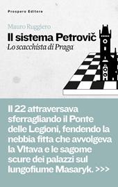 Il Sistema Petrovic. Lo scacchista di Praga