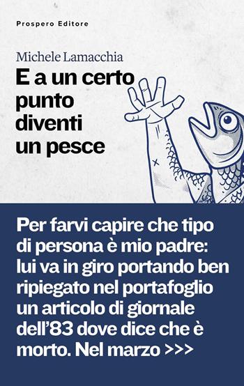 E a un certo punto diventi un pesce - Michele Lamacchia - Libro Prospero Editore 2026, Inchiostri | Libraccio.it