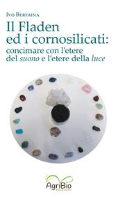 Il fladen ed i cornosilicati. Concimare con l'etere del suono e l'etere della luce